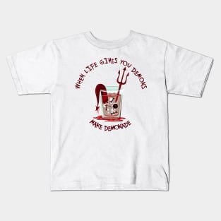 when life gives you demons make demonade Kids T-Shirt